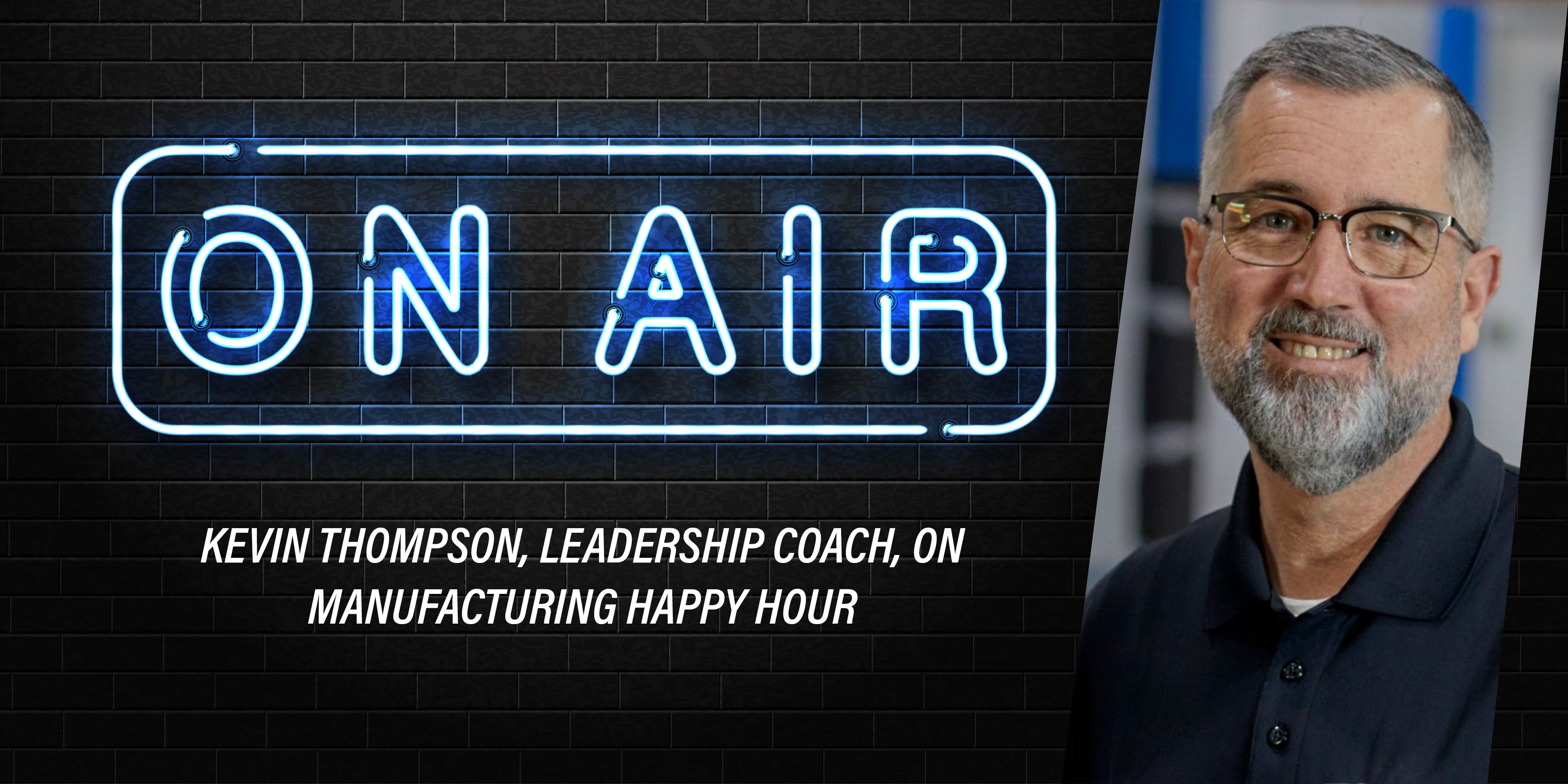 Kevin Thompson_Manufacturing Happy Hour Episode.jpg